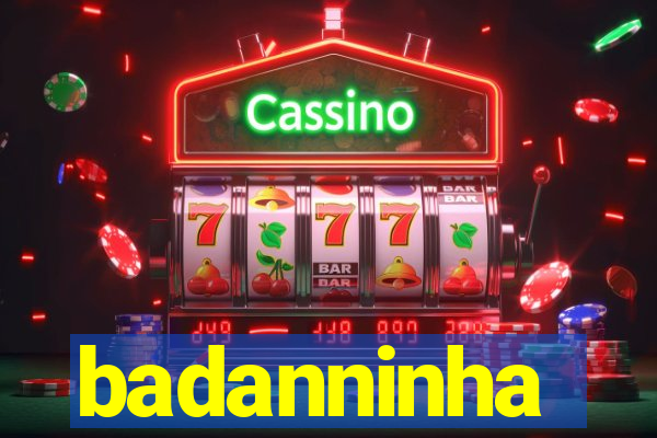 badanninha