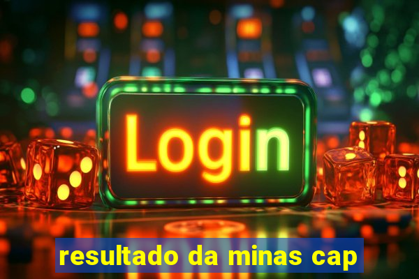 resultado da minas cap
