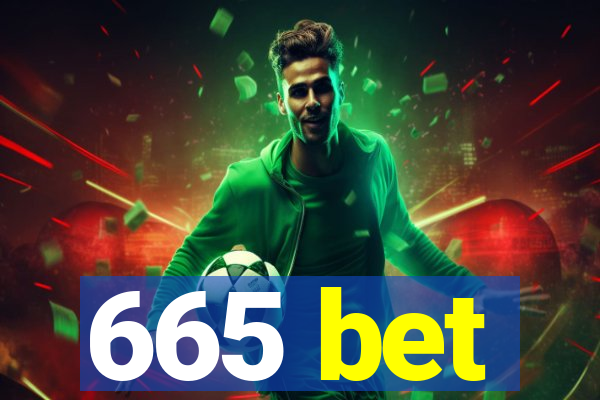 665 bet