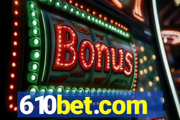 610bet.com