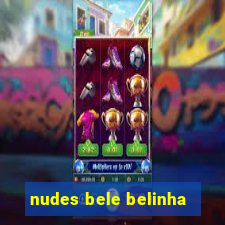 nudes bele belinha