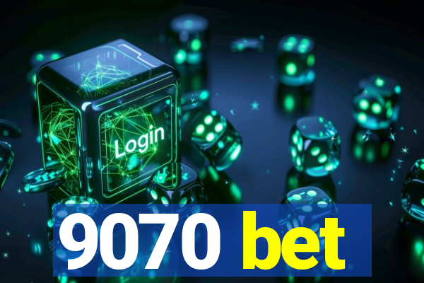 9070 bet