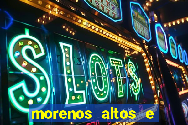 morenos altos e fortes pelados