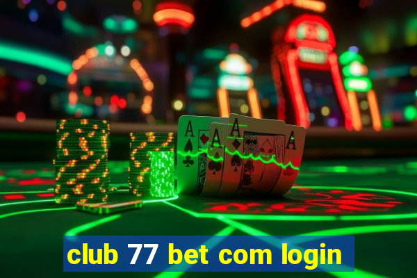 club 77 bet com login
