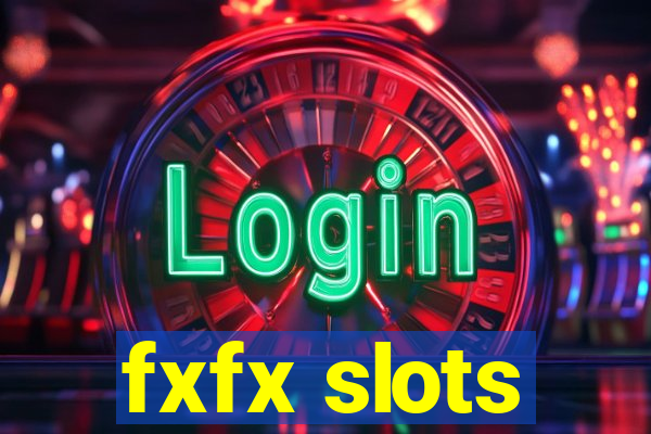 fxfx slots
