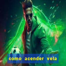 como acender vela no cruzeiro