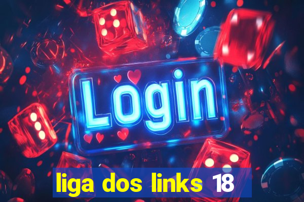 liga dos links 18