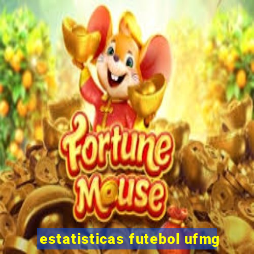 estatisticas futebol ufmg
