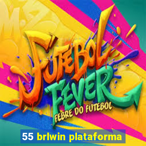 55 brlwin plataforma