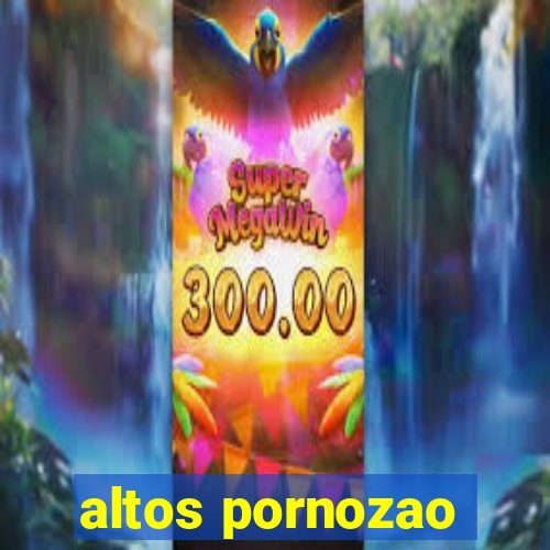 altos pornozao