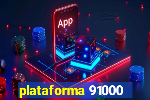plataforma 91000