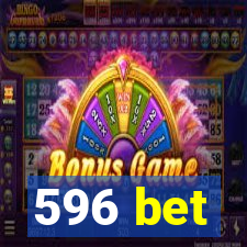 596 bet