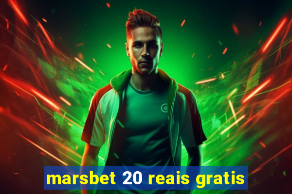marsbet 20 reais gratis