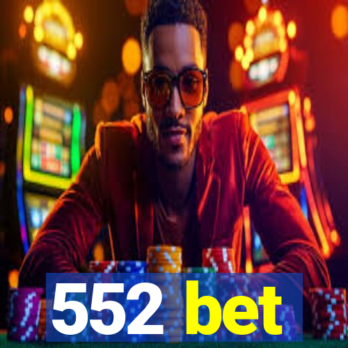 552 bet