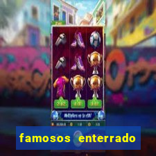 famosos enterrado no cemiterio da vila nova cachoeirinha