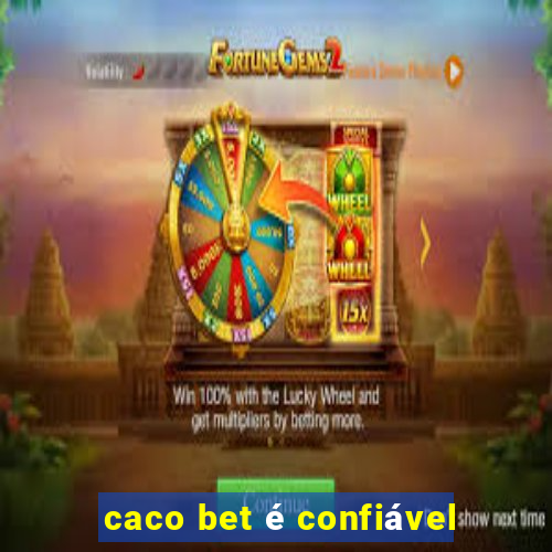 caco bet é confiável