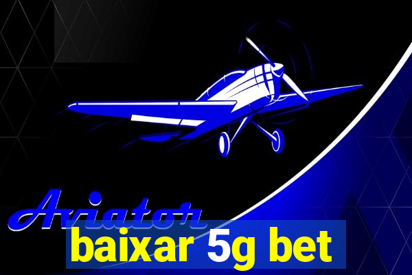 baixar 5g bet