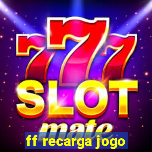 ff recarga jogo