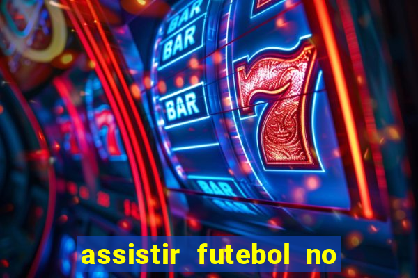 assistir futebol no premiere gratis