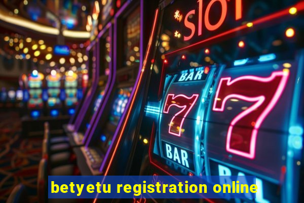 betyetu registration online