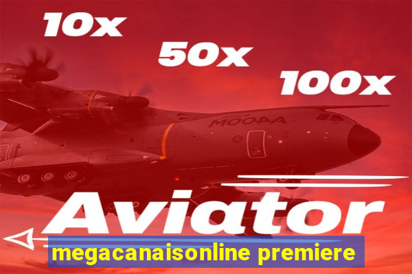 megacanaisonline premiere