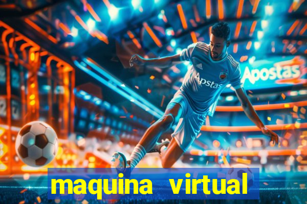 maquina virtual para jogar