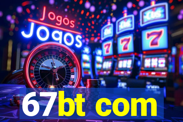 67bt com