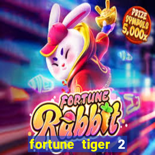 fortune tiger 2 revenge plataforma