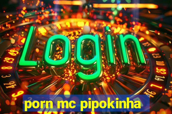 porn mc pipokinha