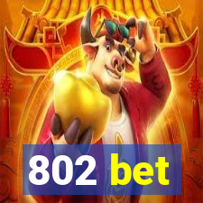 802 bet