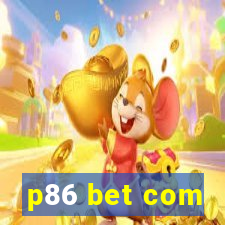 p86 bet com