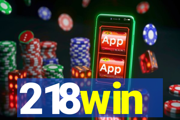 218win