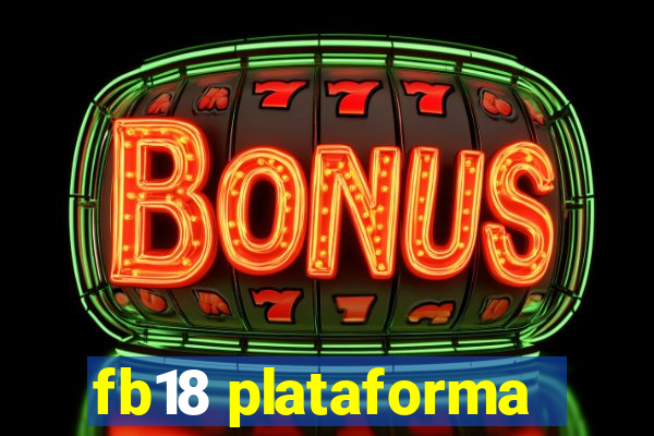 fb18 plataforma