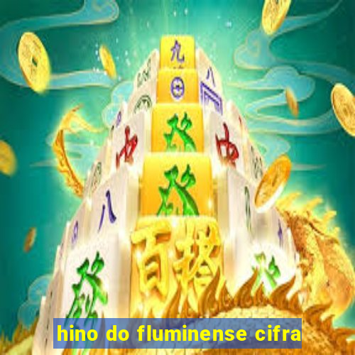 hino do fluminense cifra