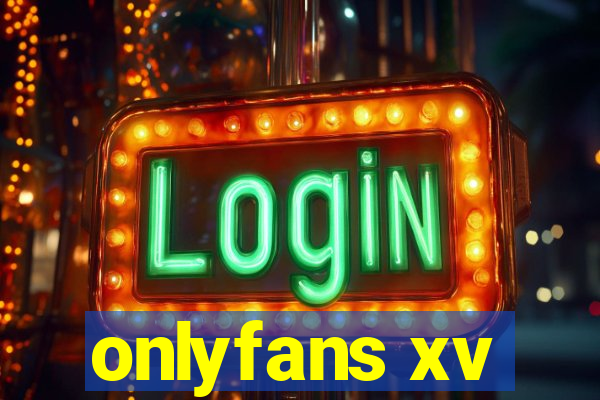 onlyfans xv
