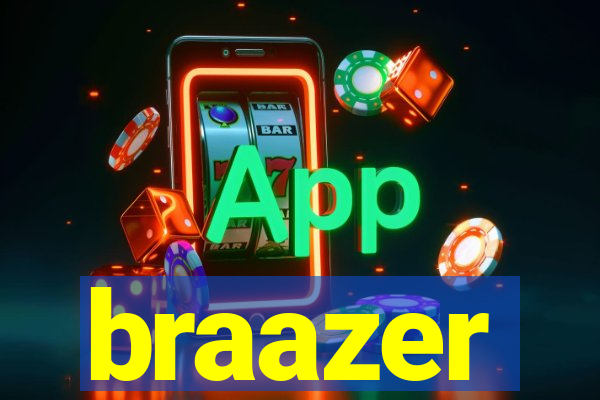braazer