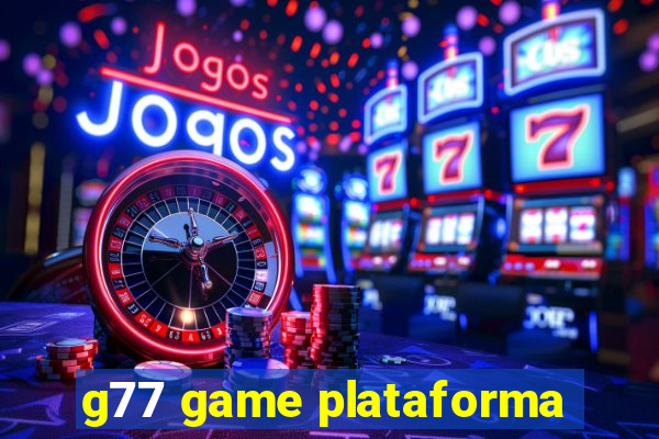 g77 game plataforma