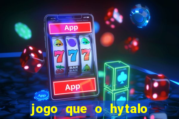 jogo que o hytalo santos joga para ganhar dinheiro