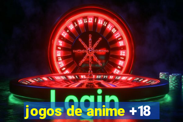 jogos de anime +18