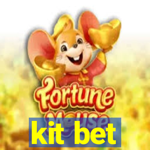 kit bet