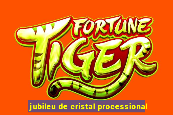 jubileu de cristal processional