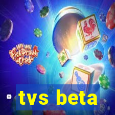 tvs beta