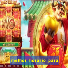 melhor horario para jogar brabet