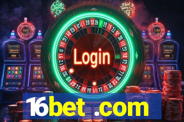 16bet .com