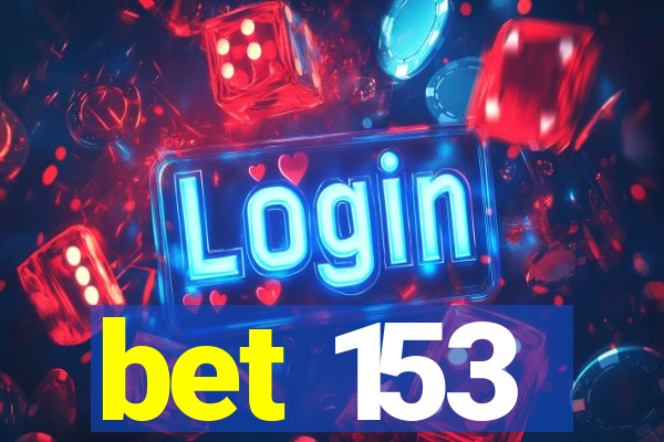 bet 153