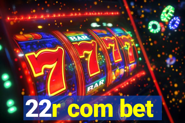 22r com bet