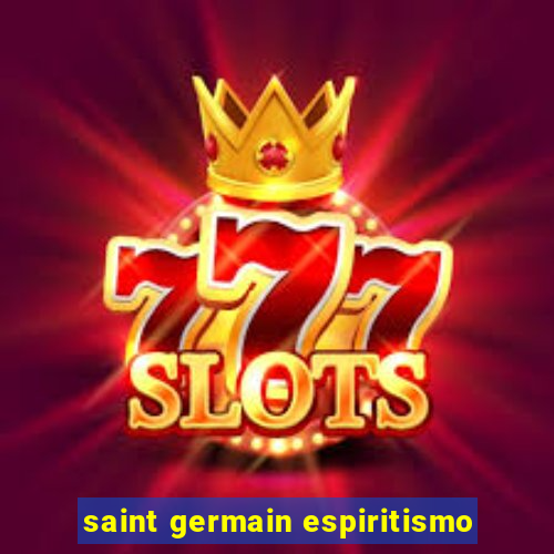 saint germain espiritismo