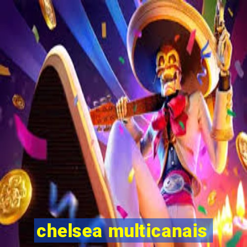 chelsea multicanais
