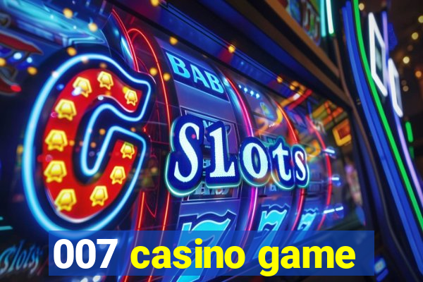 007 casino game