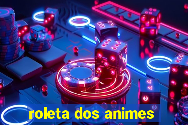 roleta dos animes